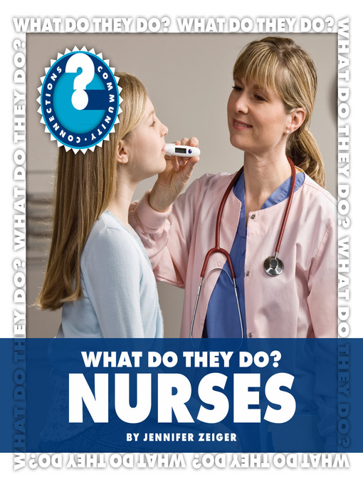 Title details for What Do They Do? Nurses by Jennifer Zeiger - Available
